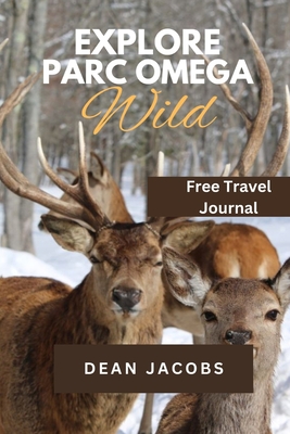 Parc Omega Wildlife Encounters & Adventures: familiar animals wildlife, canadian wildlife protection treaties, management, nature identification & con Cover Image