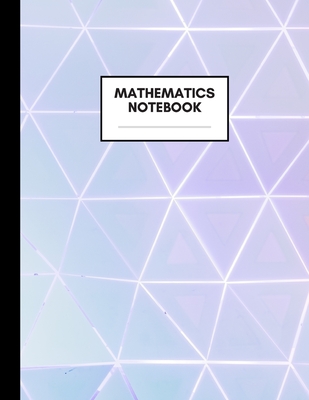 Mathematics Notebook: Composition Book for Mathematics Subject, Large Size, Ruled Paper, Gifts for Mathematics Teachers and Students Cover Image