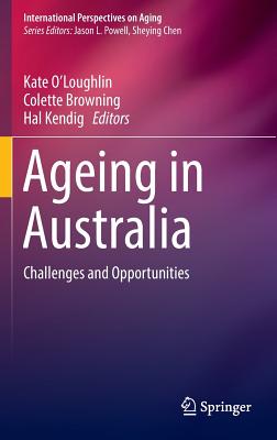 Ageing in Australia: Challenges and Opportunities (International Perspectives on Aging #16)