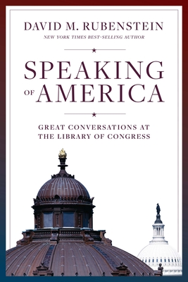 Speaking of America: Great Conversations at the Library of Congress