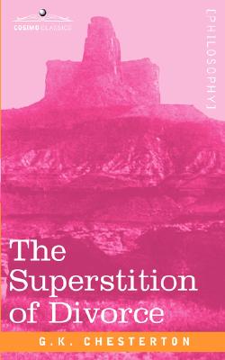The Superstition of Divorce By G. K. Chesterton Cover Image