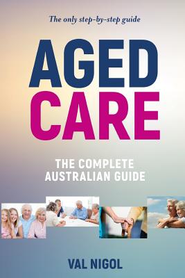 Aged Care, The complete Australian guide Cover Image