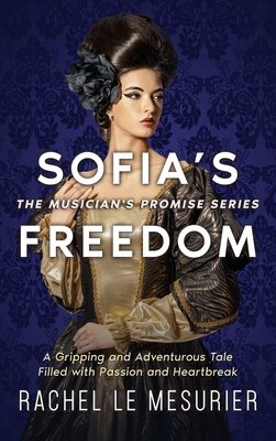 Sofia's Freedom: A Gripping and Adventurous Tale Filled with Passion and Heartbreak Cover Image
