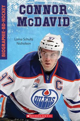 Biographie-Bd-Hockey: Connor McDavid By Lorna Schultz Nicholson, D. A. Bishop (Illustrator) Cover Image