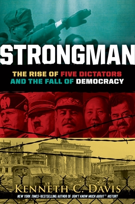 Strongman: The Rise of Five Dictators and the Fall of Democracy Cover Image