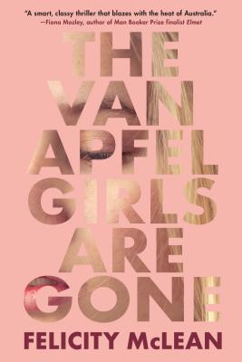 The Van Apfel Girls Are Gone By Felicity McLean Cover Image