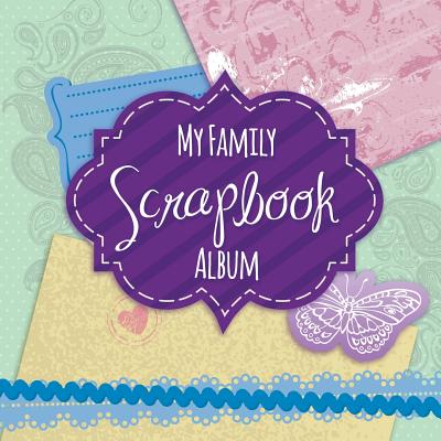 My Family Scrapbook Album By Speedy Publishing LLC Cover Image