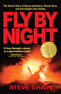 Fly By Night: The Secret Story of Steven Spielberg, Warner Bros, and the Twilight Zone Deaths Cover Image