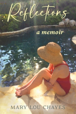 Reflections: a memoir By Mary Lou Chayes Cover Image