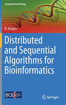 Distributed and Sequential Algorithms for Bioinformatics (Computational Biology #23)