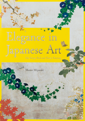 Elegance in Japanese Art: EDO Rinpa Bird and Flower Painting By Momo Miyazaki Cover Image