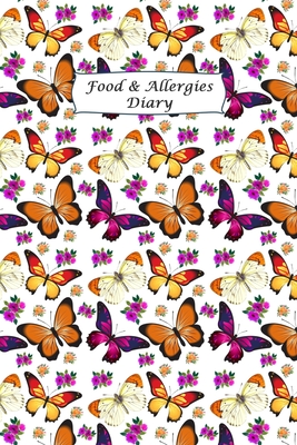 Food & Allergies Diary: Practical Diary for Food Sensitivities - Track your Symptoms and Indentify your Intolerances and Allergies Cover Image