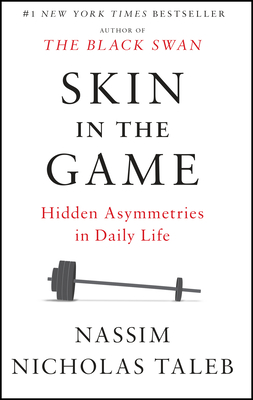 Skin in the Game: Hidden Asymmetries in Daily Life (Incerto) Cover Image