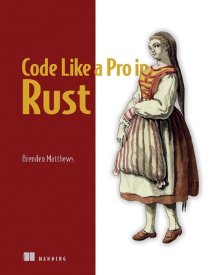 Code Like a Pro in Rust  By Brenden Matthews Cover Image