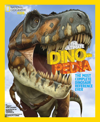 National Geographic Kids Ultimate Dinopedia: The Most Complete Dinosaur Reference Ever