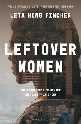 Leftover Women: The Resurgence of Gender Inequality in China, 10th Anniversary Edition (Asian Arguments) By Leta Hong Fincher Cover Image
