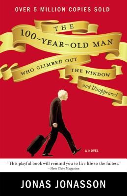 Cover Image for The 100-Year-Old Man Who Climbed Out the Window and Disappeared