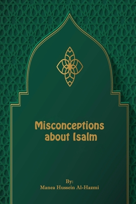 Misconceptions about Islam By Manea H. Al-Hazmi Cover Image