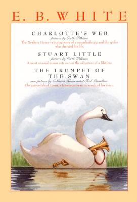 E. B. White Box Set: 3 Classic Favorites: Charlotte's Web, Stuart Little, The Trumpet of the Swan By E. B. White Cover Image