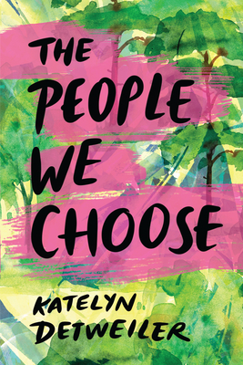 The People We Choose By Katelyn Detweiler Cover Image
