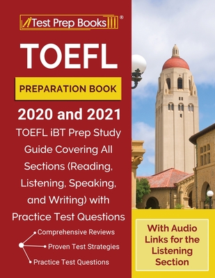 TOEFL Preparation Book 2020 and 2021: TOEFL iBT Prep Study Guide Covering All Sections (Reading, Listening, Speaking, and Writing) with Practice Test Cover Image
