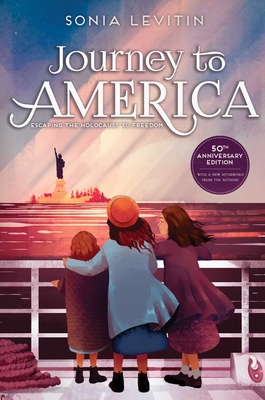 Journey to America: Escaping the Holocaust to Freedom/50th Anniversary Edition with a New Afterword from the Author By Sonia Levitin Cover Image