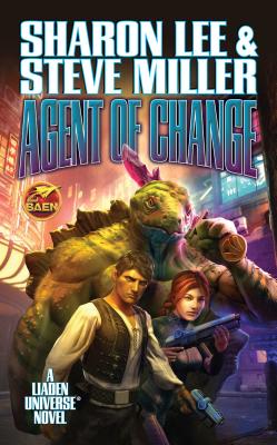 Agent of Change (Liaden Universe® #1) By Sharon Lee, Steve Miller Cover Image