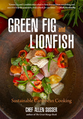 Green Fig and Lionfish: Sustainable Caribbean Cooking (a Gourmet Foodie Gift) Cover Image