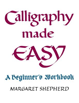 Calligraphy Made Easy: A Beginner's Workbook Cover Image