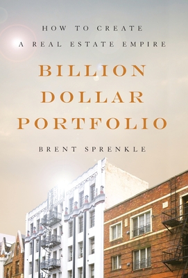 Billion Dollar Portfolio: How to Create a Real Estate Empire Cover Image