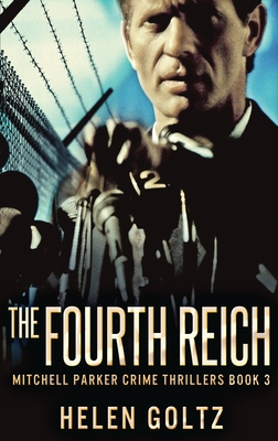 The Fourth Reich (Mitchell Parker Crime Thrillers #3)
