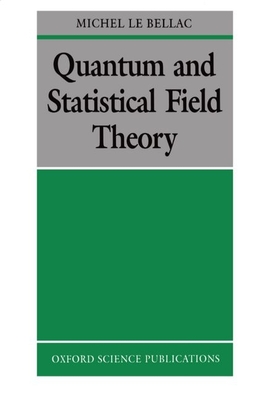 Quantum and Statistical Field Theory (Oxford Science Publications)
