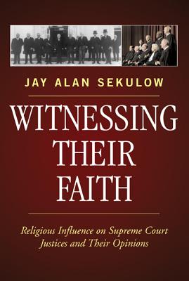Witnessing Their Faith: Religious Influence on Supreme Court Justices and Their Opinions Cover Image