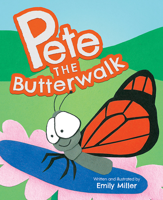 Pete the Butterwalk By Emily Miller Cover Image