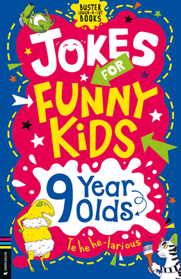 Jokes for Funny Kids: 9 Year Olds (Buster Laugh-a-lot Books)
