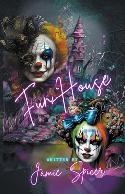 Funhouse Book One of the Carnival Series By Jamie Spicer Cover Image