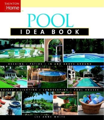 Pool Idea Book (Taunton Home Idea Books) Cover Image