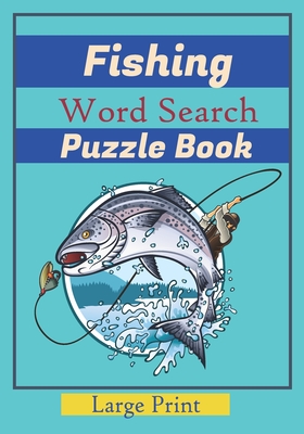 Fishing Word Search Puzzle Book: Large Print Word Searches about