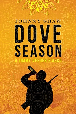 Cover for Dove Season (Jimmy Veeder Fiasco #1)
