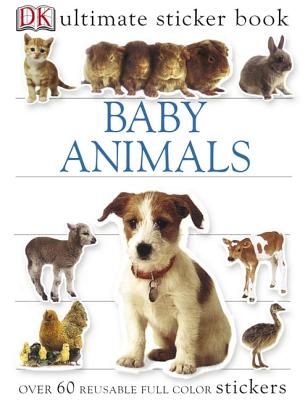 Ultimate Sticker Book: Baby Animals By DK Publishing, DK Publishing (Manufactured by) Cover Image