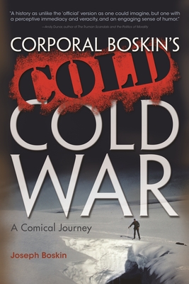 Corporal Boskin's Cold Cold War: A Comical Journey Cover Image