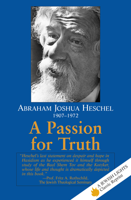 A Passion for Truth (Jewish Lights Classic Reprint) By Abraham Joshua Heschel Cover Image