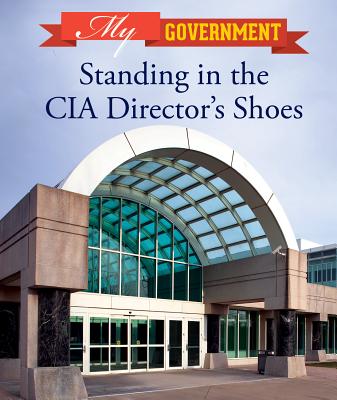 Standing in the CIA Director's Shoes (My Government)