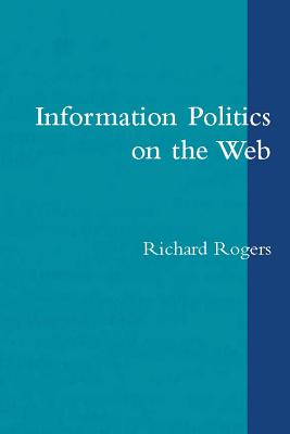 Information Politics on the Web (Mit Press)