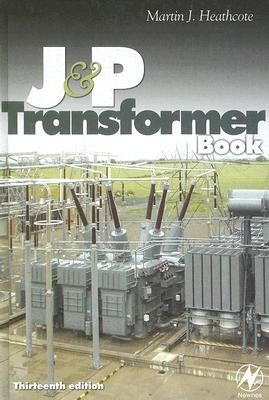 The J & P Transformer Book: A Practical Technology of the Power Transformer Cover Image