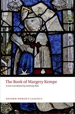The Book of Margery Kempe (Oxford World's Classics) By Margery Kempe, Anthony Bale (Translator) Cover Image