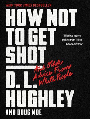 How Not to Get Shot: And Other Advice From White People Cover Image