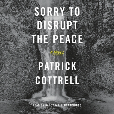 Sorry to Disrupt the Peace Lib/E By Patty Yumi Cottrell, Nancy Wu (Read by) Cover Image