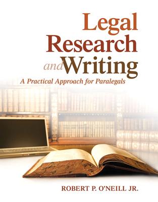 Legal Research and Writing: A Practical Approach for Paralegals Cover Image