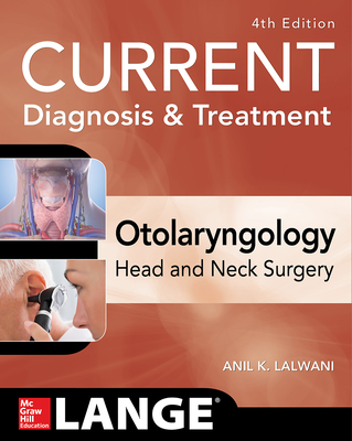 Current Diagnosis & Treatment Otolaryngology--Head and Neck Surgery, Fourth Edition Cover Image